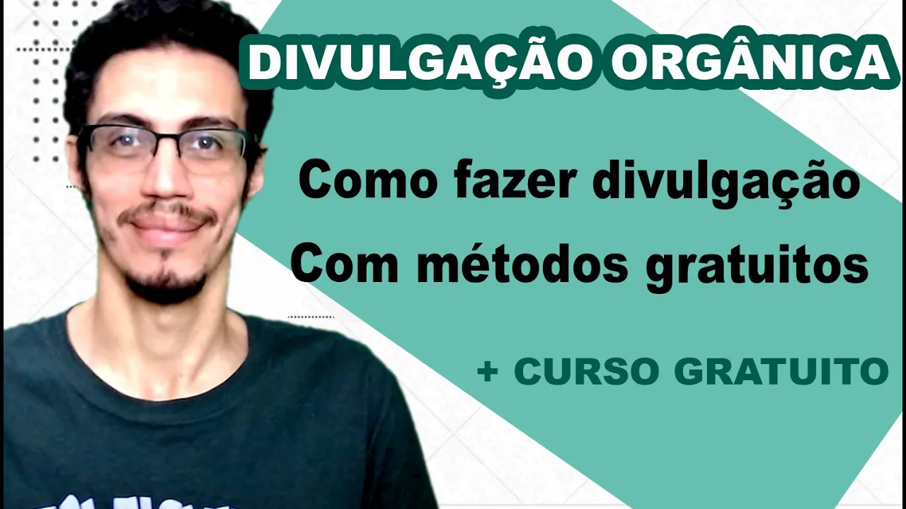 Como fazer divulgação orgânica de infoprodutos com métodos gratuitos + curso gratuito