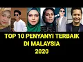 Lagu TOP 10 PENYANYI TERBAIK DI MALAYSIA 2020