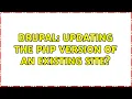 Drupal Updating the PHP version of an existing site