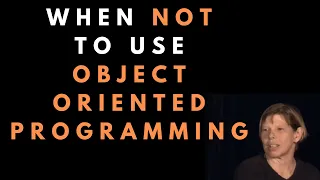 When to avoid Object Oriented Programming - Sandi Metz