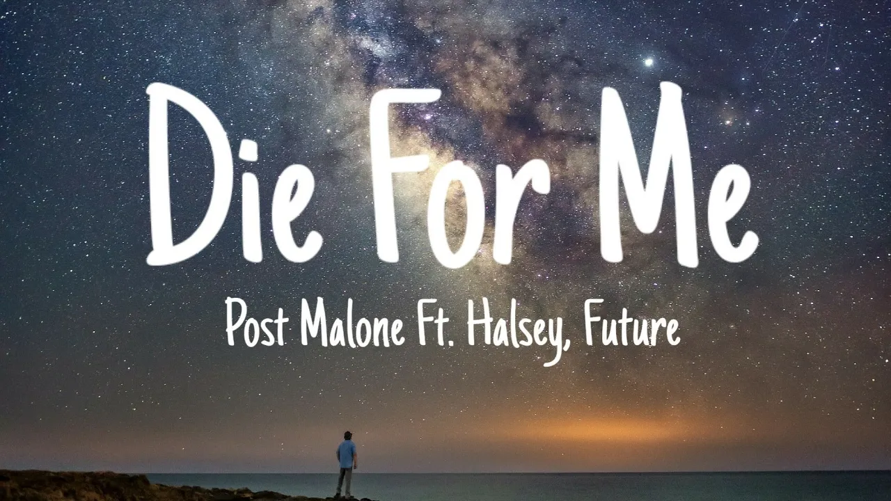 Post Malone - Die For Me (Lyrics) Ft. Halsey, Future Post Malone - Die For Me (Lyrics) Ft. Halsey, Future