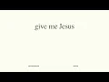 Download Lagu Give Me Jesus (Studio Version) - UPPERROOM