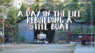 A Day in the Life of a Steel Boat Restoration | Ch 5 E 34