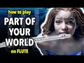 How to play Part of Your World on Flute Flutorials