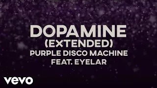 Download Purple Disco Machine - Dopamine [Extended Mix] ft. Eyelar MP3