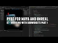PyQt for Maya and Unreal 07 - Working with Subwidgets Part 1