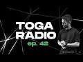 TOGA RADIO ep. 42