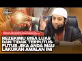 Lagu Rezeki Lancar Tanpa Terputus dengan Amalan Silaturahmi Ini | Ustadz Khalid Basalamah