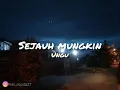 Ungu - Sejauh Mungkin (Lyrics Cover Tri Suaka)