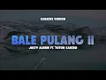 BALE PULANG II - TOTON CARIBO FT. JUSTY ALDRIN | Karaoke Lagu Timur Populer 2024 | Karaoke No Vocal