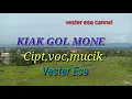 Download Lagu KIAK GOL MONE Lagu terbaru by Vester Esa