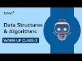 Data Structures Algorithms Warm Up Class - 2 DSA Training Academy Learn DSA Tutort Academy