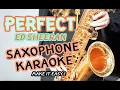 Lagu Perfect - ED SHEERAN - COVER \u0026 HOW TO PLAY with SAXOPHONE KARAOKE