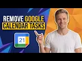 How To Remove Google Calendar Tasks Easy Guide