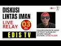 Download Lagu EDIS TV DISKUSI LINTAS IMAN - LIVE STREAM 03 JULY 2025