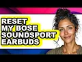 How to Reset My Bose Soundsport Earbuds updated