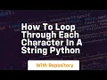 how to loop through each character in a string python