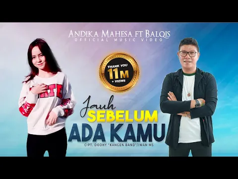 Download MP3 Andika Mahesa ft Balqis - Jauh Sebelum Ada Kamu (Official Video)