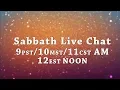 Sabbath Live Chat 9AM PST 10 MST 11 CST 12 Noon EST