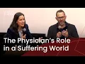 The Physician s Role in a Suffering World Lydia Dugdale Michael Menchine at USC
