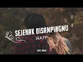 Download Lagu Naff - Sejenak Disampingmu Lirik Video