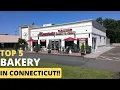 Top 5 Bakery in Connecticut Have you explored these