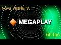 Nova Vinheta MEGAPLAY 2021