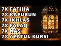 Download Lagu 7X FATIHA 7X AYATUL KURSI 7X KAFIRUN 7X IKHLAS 7X FALAQ 7X NAS