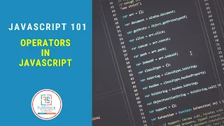 Operators in JS Javascript 101 Part 4