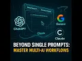 Beyond Single Prompts A Masterclass in Multi-AI Workflows