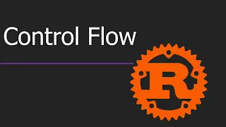Mastering Control Flow in Rust Rust Programming Tutorial Learn Rust Step by Step