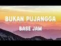 Download Lagu Base Jam - Bukan Pujangga (Lirik)