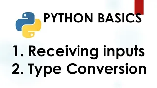 Python 3 Basics 3 1 Receiving input in python Python Type Conversion Python input function