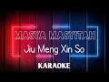 Download Lagu Masya Masitah - Jiu Meng Xin Su ( KARAOKE ) MINUS ONE EASY LYRICS