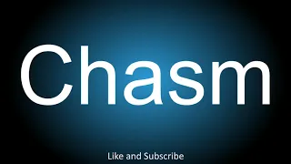 How to correctly pronounce - Chasm