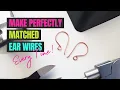 Learn How to Make Perfectly Matched Ear Wires for Handmade Earrings A Wire Jewelry Basics Tutorial