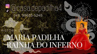 Maria Padilha Rainha do Inferno