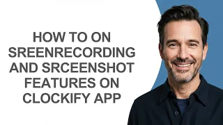 How to on Sreenrecording and Srceenshot Features on Clockify App - KevinHowTo