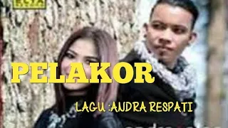 Download PELAKOR - ANDRA RESPATI MP3