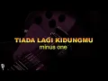 Tiada Lagi Kidungmu | Minus One Lirik | HD Audio
