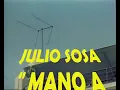 JULIO SOSA  'Mano a mano' con audio renovado