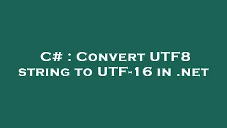 C Convert UTF8 string to UTF-16 in net