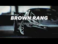 Download Lagu Brown Rang - ( Slowed + Reverb )