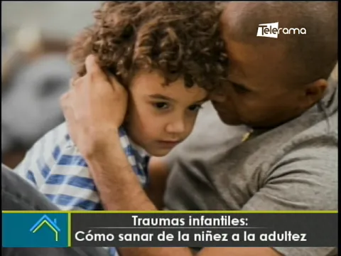 Traumas infantiles: Cómo sanar de la niñez a la adultez