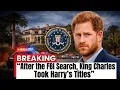 JUST IN King Charles STRIPS All of Harry s Titles Following FBI Discovery in CALIFORNIA
