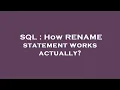 SQL How RENAME statement works actually