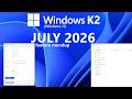 Windows K2 July 2026 Feature Roundup Windows 11