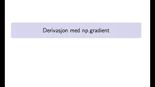 JN6 3 Derivasjon med np gradient
