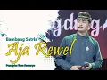 Download Lagu AJA REWEL - BAMBANG SATRIA II TARLING KLASIK TENGDUNG 2023