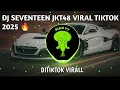 Download Lagu DJ SEVENTEEN JKT48 ‎VIRAL TIKTOK 2025 🔥‎‎